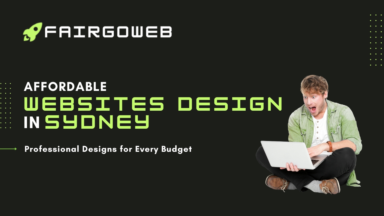 Affordable Websites Sydney: Professional Designs for Every Budget