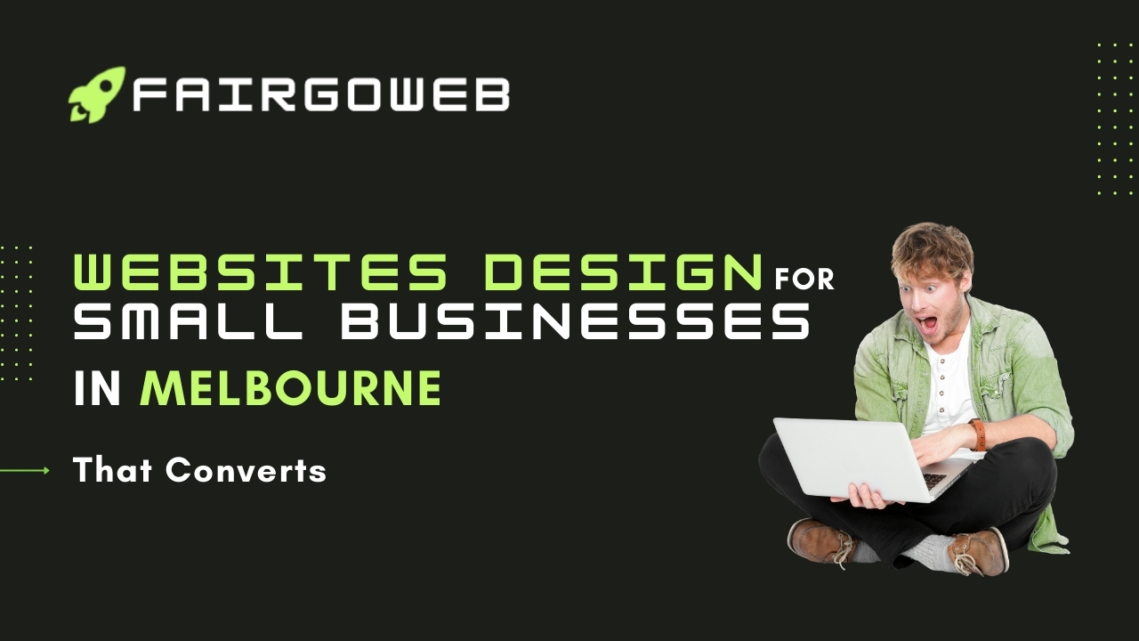 Website Design for Small Businesses in Melbourne That Converts